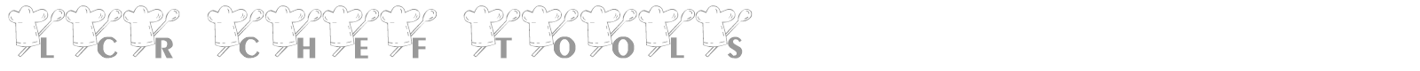 LCR Chef Tools font preview